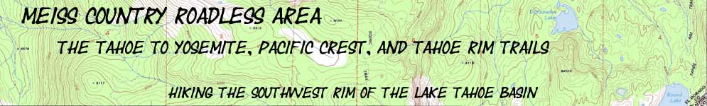 Banner: Meiss Country Roadless Area, Tahoe to Yosemite, Pacific Crest, and Tahoe Rim Trails.