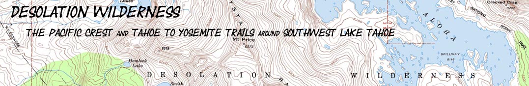 Banner: Desolation Wilderness backpacking the Pacific Crest and Tahoe to Yosemite Trails around Southwest Lake Tahoe.